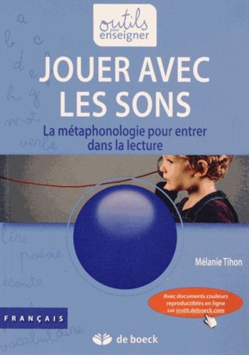 Jouer Avec Les Sons - La Métaphonologie Pour Entrer Dans La Lecture