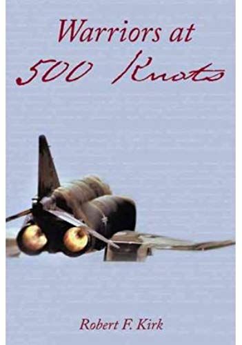 Warriors At 500 Knots: Intense Stories Of Valiant Crews Flying The Legendary F-4 Phantom Ii In The Vietnam Air War. (Paperback) - Common