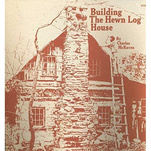Building The Hewn Log House (Arkansas College Folklore Monograph Series)