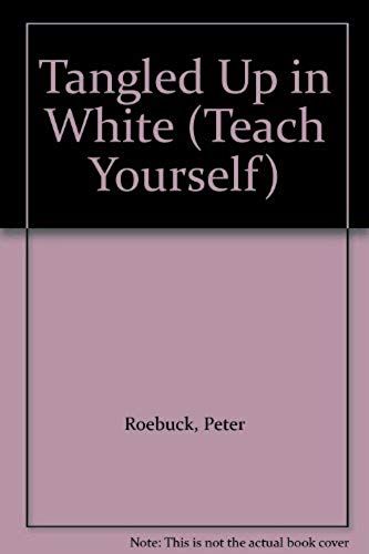 Tangled Up In White (Teach Yourself)
