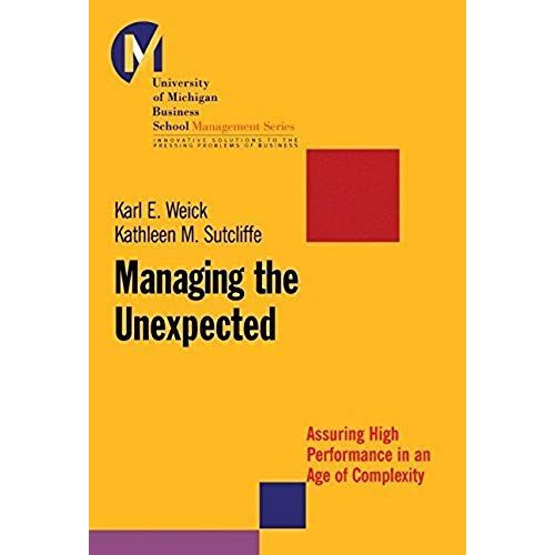 Managing The Unexpected: Assuring High Performance In An Age Of Complexity
