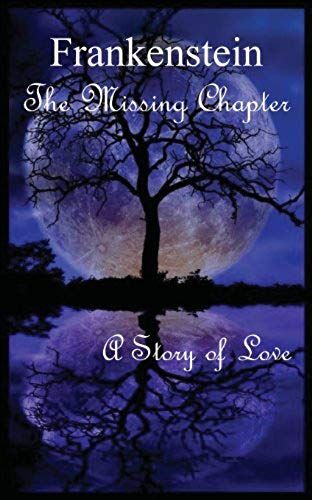 Frankenstein: The Missing Chapter