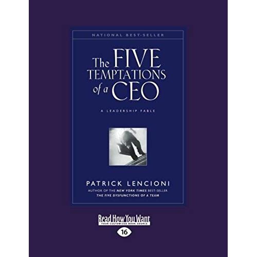 The Five Temptations Of A Ceo: A Leadership Fable