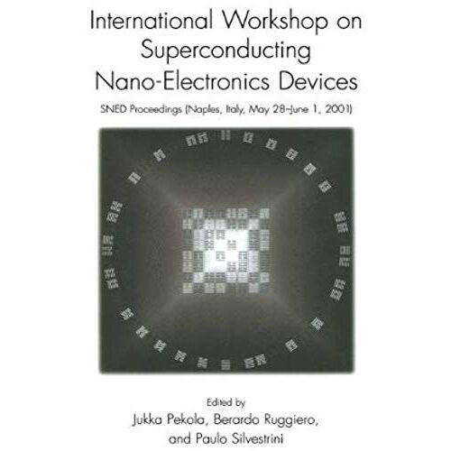 International Workshop On Superconducting Nano-Electronics Devices