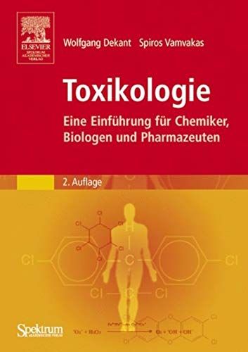 Toxikologie: Eine Einführung Für Chemiker, Biologen Und Pharmazeuten (German Edition)