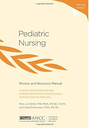 Pediatric Nursing: Review And Resource Manual (Ancc, Pediatric Nursing Review And Resource Manual)