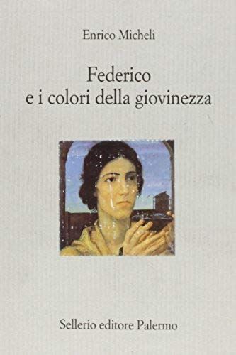 Federico E I Colori Della Giovinezza (Il Castello) (Italian Edition)
