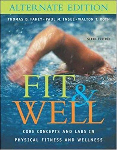 Fit & Well: Core Concepts And Labs In Physical Fitness And Wellness Alternate Edition With Hq 4.2 Cd, Daily Fitness And Nutrition Journal & Powerweb/Olc Bind-In Card