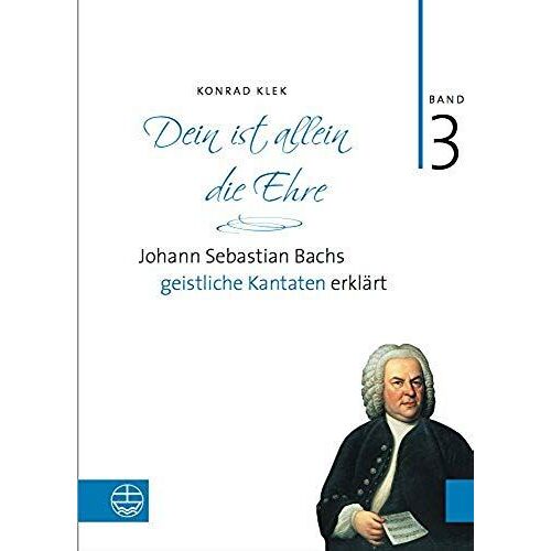 Dein Ist Allein Die Ehre - Bach-Kantaten Bd. 3.