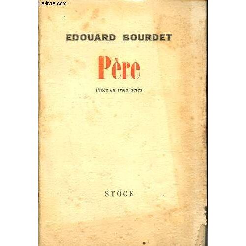 Père - Pièce En Trois Actes.