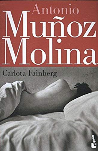 Muñoz Molina, A: Carlota Fainberg