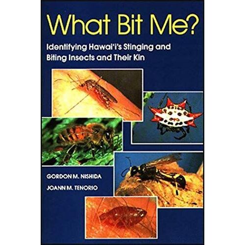 What Bit Me?: Identifying Hawai'i's Stinging And Biting Insects And Their Kin