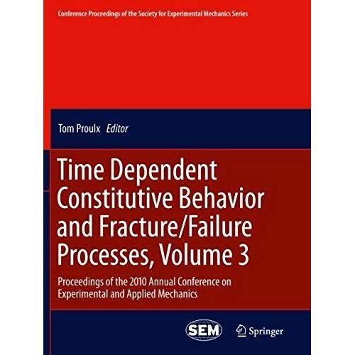 Time Dependent Constitutive Behavior And Fracture/Failure Processes, Volume 3