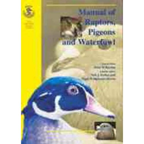 Bsava Manual Of Raptors, Pigeons And Waterfowl (Bsava British Small Animal Veterinary Association)