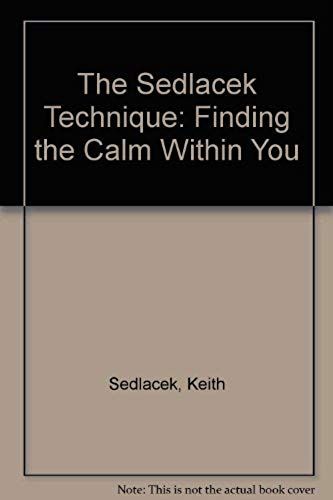 The Sedlacek Technique: Finding The Calm Within You