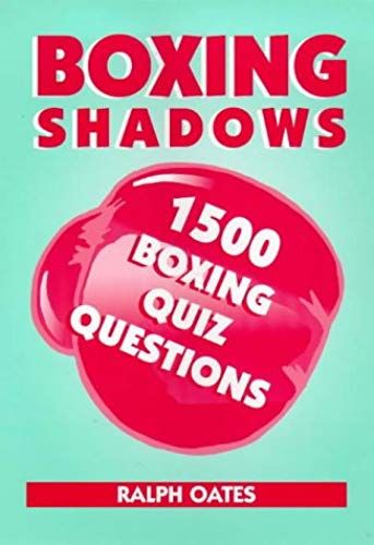 Boxing Shadows: 1500 Boxing Quiz Questions