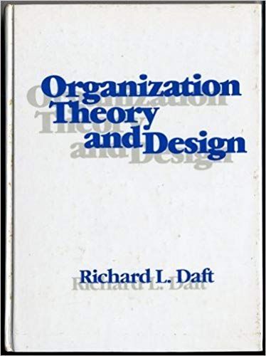 Organization Theory And Design (The West Series In Management)