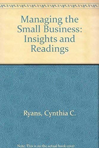 Managing The Small Business: Insights And Readings