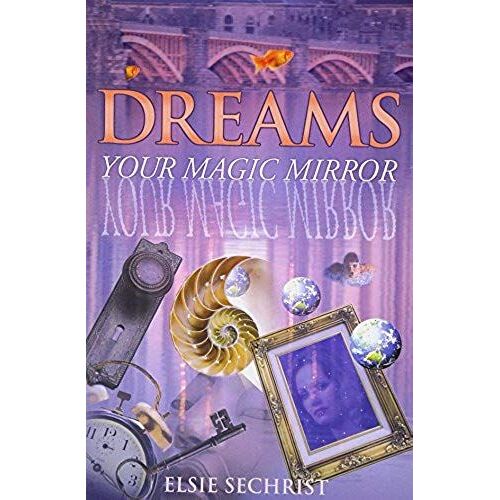 Dreams: Your Magic Mirror