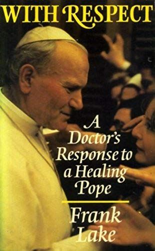 With Respect: A Doctor's Response To A Healing Pope