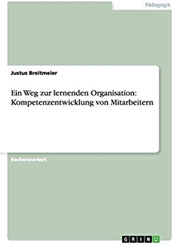 Ein Weg Zur Lernenden Organisation: Kompetenzentwicklung Von Mitarbeitern