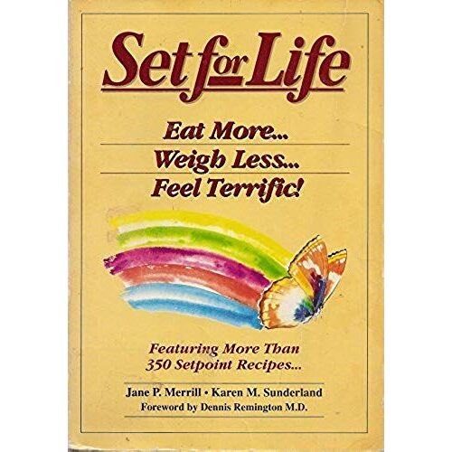 Set For Life: Eat More-- Weigh Less-- Feel Terrific!