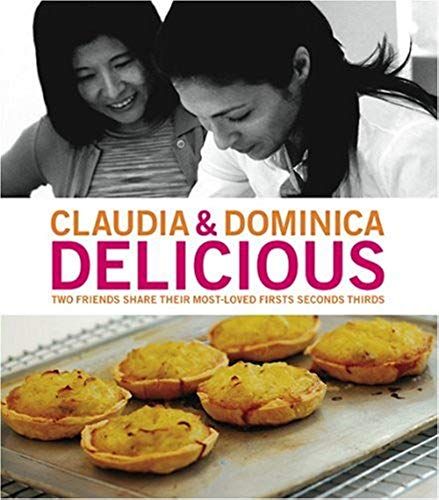 Delicious: Two Friends Share Their Most-Loved Firsts Seconds Thirds