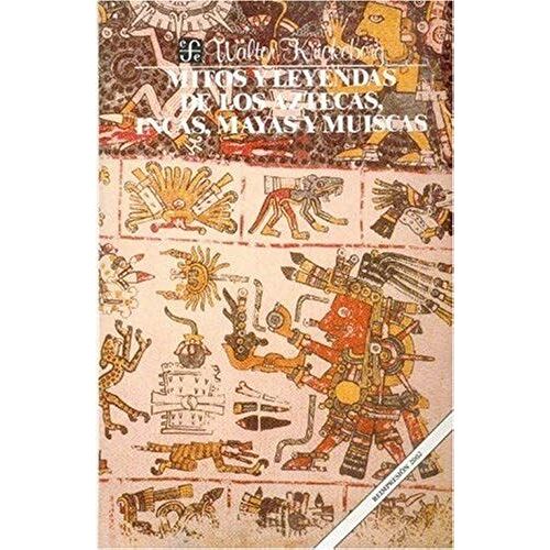 Mitos Y Leyendas De Los Aztecas, Incas, Mayas Y Muiscas