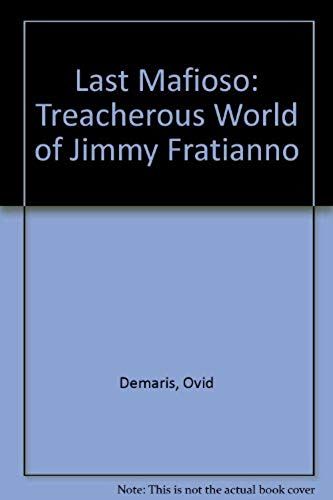 Last Mafioso: Treacherous World Of Jimmy Fratianno