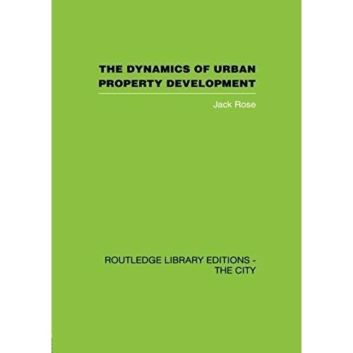 The Dynamics Of Urban Property Development