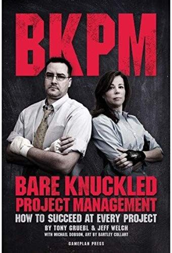 Bare Knuckled Project Management: How To Succeed At Every Project (Paperback) - Common