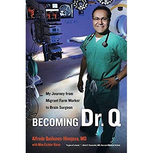 Becoming Dr. Q: My Journey From Migrant Farm Worker To Brain Surgeon