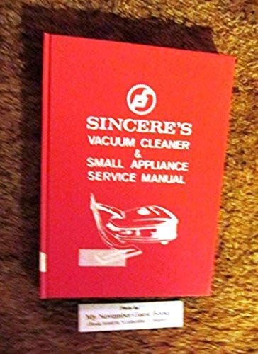 Sincere's Vacuum Cleaner And Small Appliance Service Manual.