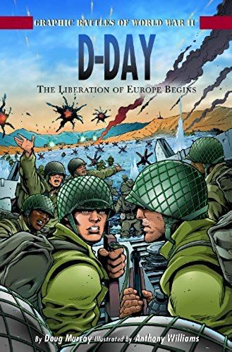 D-Day: The Liberation Of Europe Begins