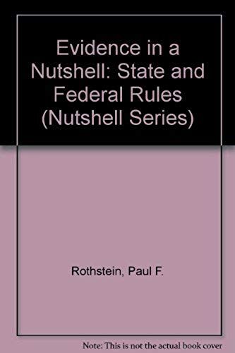 Evidence In A Nutshell: State And Federal Rules (Nutshell Series)
