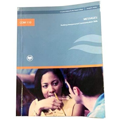 Messages: Building Interpersonal Communication Skills (A Custom Edition For Rio Salado College) Com 110