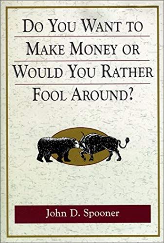 Do You Want To Make Money Or Would You Rather Fool Around?