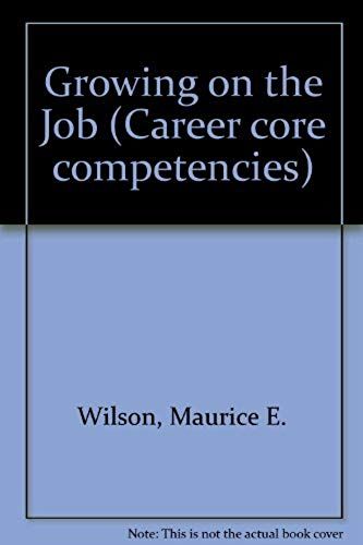 Growing On The Job (Career Core Competencies)