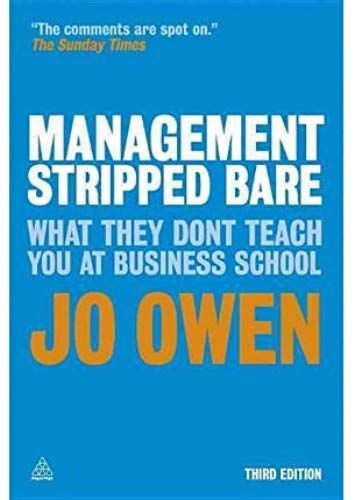 Management Stripped Bare: What They Don't Teach You At Business School (Paperback) - Common