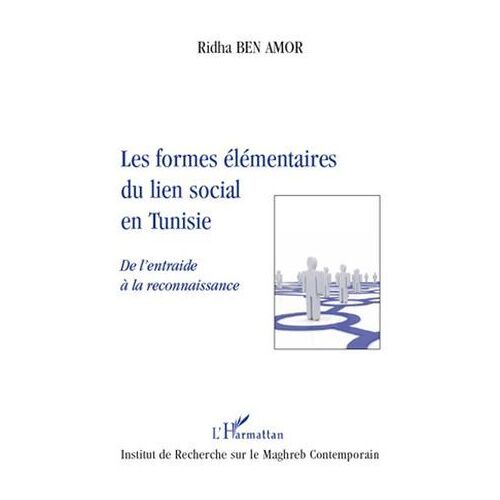 Les Formes Élémentaires Du Lien Social En Tunisie: De L'entraide À La Reconnaissance