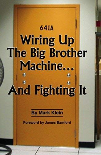 Wiring Up The Big Brother Machine...And Fighting It