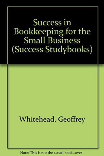 Success In Bookkeeping For The Small Business (Success Studybooks)