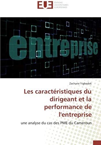 Les Caractéristiques Du Dirigeant Et La Performance De L'entreprise