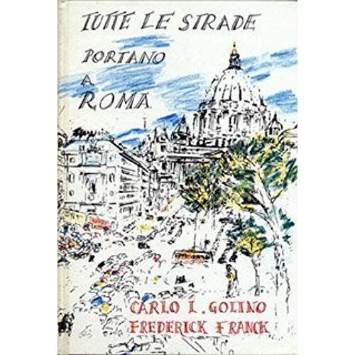 Tutte Le Strade Portano A Roma