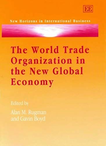 The World Trade Organization In The New Global Economy: Trade And Investment Issues In The New Millennium Round