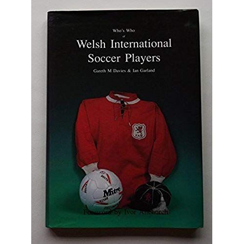 Who's Who Of Welsh International Soccer Players