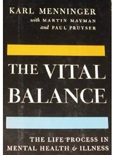 The Vital Balance The Life Process In Mental Health And Illness.