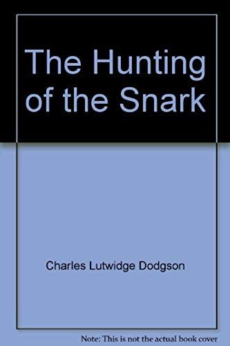 The Hunting Of The Snark: An Agony In Eight Fits