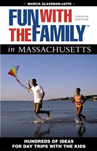 Fun With The Family In Massachusetts, 4th: Hundreds Of Ideas For Day Trips With The Kids (Fun With The Family Series)