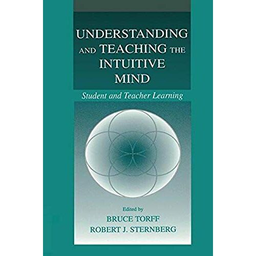 Understanding And Teaching The Intuitive Mind